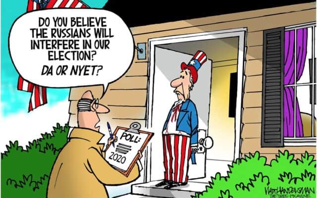 A political cartoon depicting a pollster asking a man a question who appears to be Uncle Sam, the question asked is: Do you think the Russians will interfere in our election? Da or Nyet? Implying that the pollster is an undercover Russian operative.